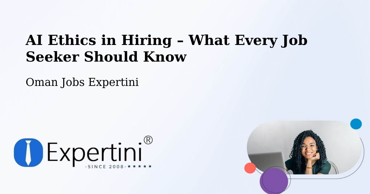 AI Ethics in Recruitment & Hiring – ‘Ibrī - ‘Ibrī, Oman Jobs Expertini