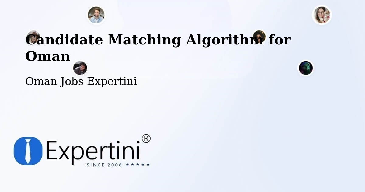 Candidate Matching Algorithm Overview – ‘Ibrī - Oman Jobs Expertini