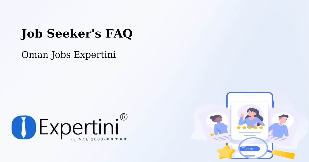 Job Seeker FAQ – ‘Ibrī - Oman Jobs Expertini