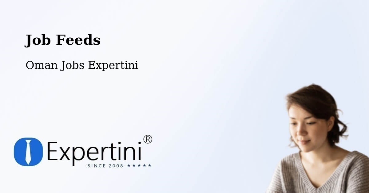 Job Listings Feed – ‘Ibrī - Oman Jobs Expertini