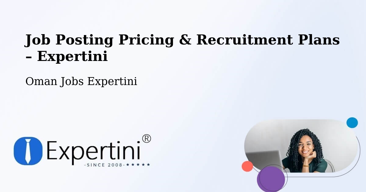 Job Posting Pricing & Recruitment Plans – ‘Ibrī - ‘Ibrī, Oman Jobs Expertini