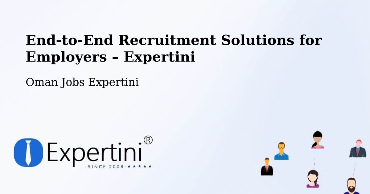 Recruitment Solutions for Employers – ‘Ibrī - ‘Ibrī, Oman Jobs Expertini